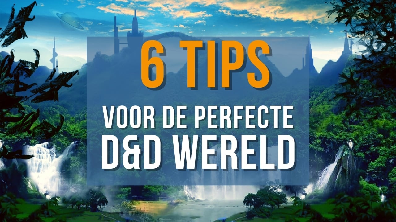 6-tips-dungeons-and-dragons-wereld